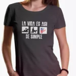 Camiseta chica La vida es asi de simple