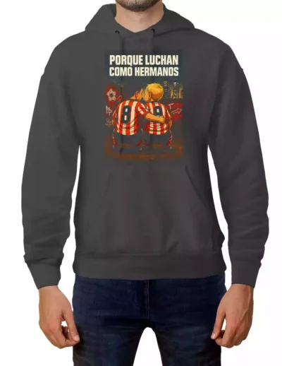 Sudadera Porque Luchan como Hermanos
